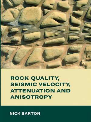 cover image of Rock Quality, Seismic Velocity, Attenuation and Anisotropy